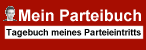 Mein Parteibuch - Tagebuch meines Parteieintritts - [subjektiv, persönlich, parteiisch]